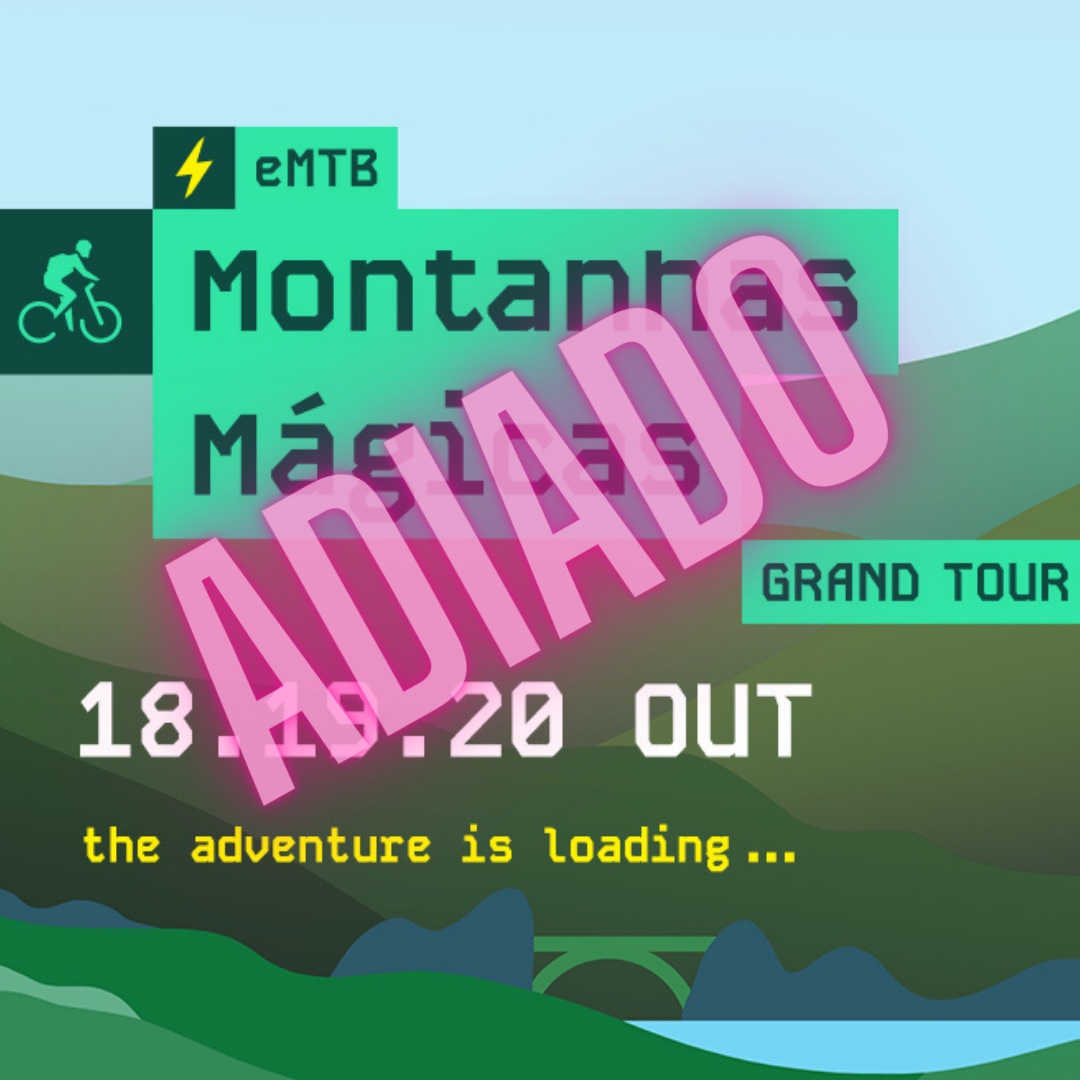 Montanhas Mágicas eMTB Grand Tour 2024 |  ADIADO em consequência dos incêndios